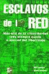 ESCLAVOS DE LA RED