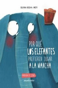 POR QU� LOS ELEFANTES PREFIEREN JUGAR A LA MANCHA