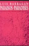 PARAISOS.LUIS BARRAGAN.