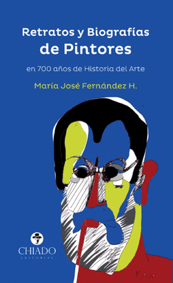 RETRATOS Y BIOGRAFIAS DE PINTORES 700 AOS DE HISTORIA