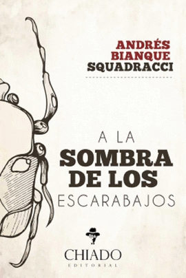 A LA SOMBRA DE LOS ESCARABAJOS