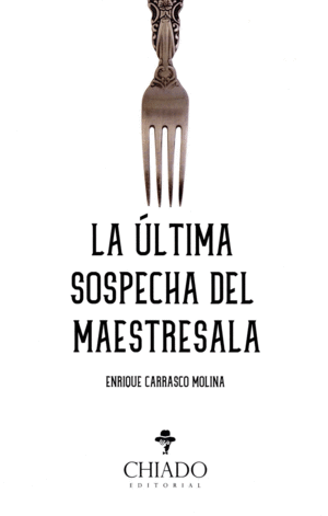 LA ULTIMA SOSPECHA DEL MAESTRESALA