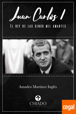 **** JUAN CARLOS I. EL REY DE LAS CINCO MIL AMANTES