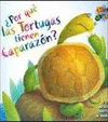 �POR QU� LAS TORTUGAS TIENEN CAPARAZ�N?