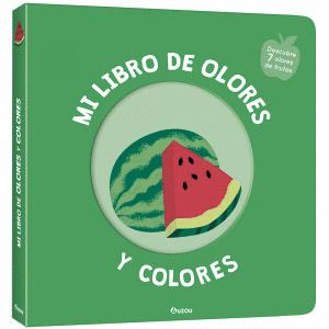 MI LIBRO DE OLORES Y COLORES: FRUTAS DELICIOSAS
