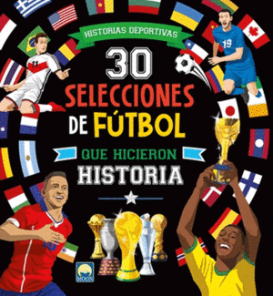 30 SELECCIONES FUTBOL QUE HICIERON HIST
