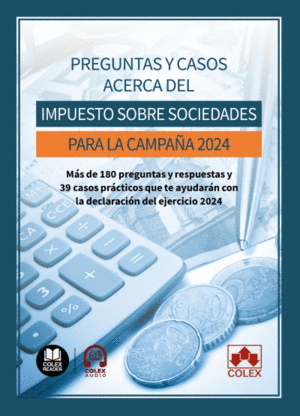 PREGUNTAS Y CASOS ACERCA DEL IMPUESTO SOBRE SOCIEDADES PARA LA CAMPA�A 2024