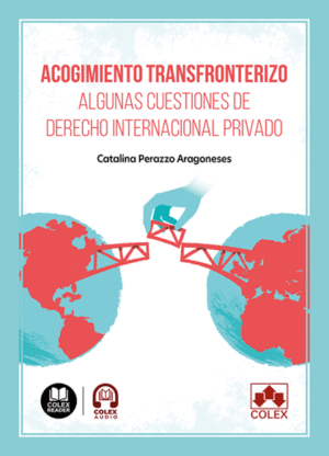 ACOGIMIENTO TRANSFRONTERIZO. ALGUNAS CUESTIONES DE DERECHO INTERNACIONAL PRIVADO