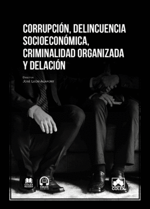 CORRUPCI�N, DELINCUENCIA SOCIOECON�MICA, CRIMINALIDAD ORGANIZADA Y DELACI�N