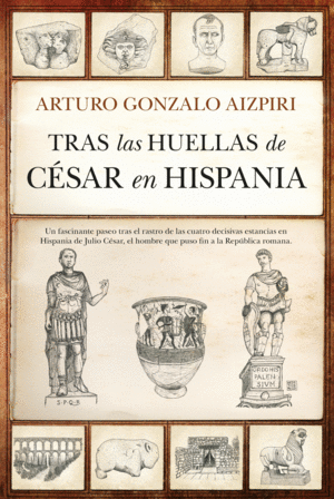 TRAS LAS HUELLAS DE C�SAR EN HISPANIA