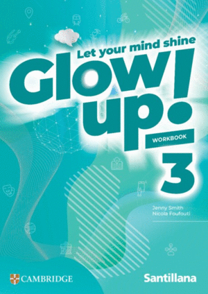 GLOW UP! LEVEL 3 WORKBOOK SANTILLANA CAMBRIDGE EDITION