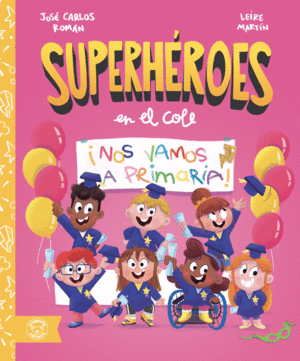 �NOS VAMOS A PRIMARIA! (SUPERH�ROES EN EL COLE