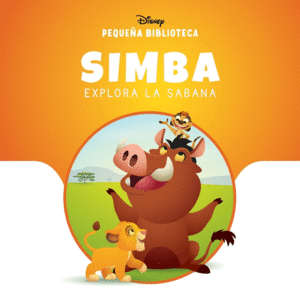 PEQUEA BIBLIOTECA DISNEY. SIMBA EXPLORA LA SABANA