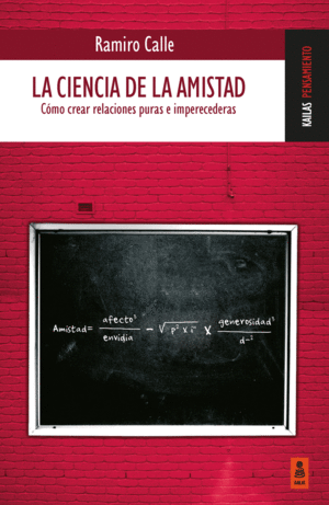 LA CIENCIA DE LA AMISTAD (CMO CREAR RELACIONES PURAS E IMPERECEDERAS)