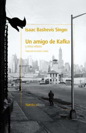 UN AMIGO DE KAFKA Y OTROS CUENTOS