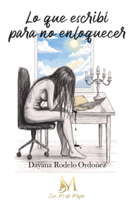 LO QUE ESCRIB� PARA NO ENLOQUECER