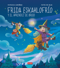 FRIDA ESKAHLOFRIO Y EL APRENDIZ DE BRUJO