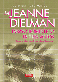 MI JEANNE DIELMAN. ENSAYO DOM�STICO EN TRES ACTOS