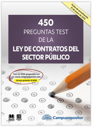 450 PREGUNTAS TEST DE LA LEY DE CONTRATOS DEL SECTOR PUBLICO