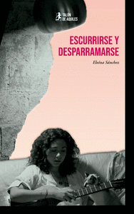 ESCURRIRSE Y DESPARRAMARSE