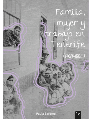 FAMILIA, MUJER Y TRABAJO EN TENERIFE (1769-1860)