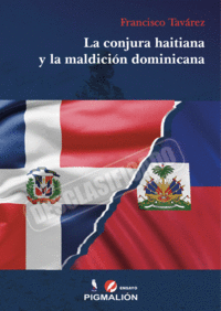 LA CONJURA HAITIANA Y LA MALDICI�N DOMINICANA