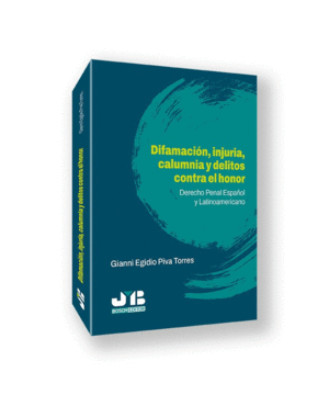 DIFAMACI�N, INJURIA, CALUMNIA Y DELITOS CONTRA EL HONOR
