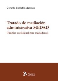 TRATADO DE MEDIACION ADMINISTRATIVA MEDAD PRACTICA PROFESIO