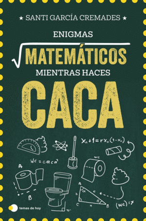 ENIGMAS MATEMTICOS PARA RESOLVER MIENTRAS HACES CACA