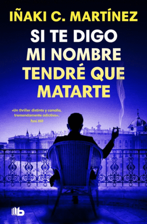 SI TE DIGO MI NOMBRE TENDRE QUE MATARTE