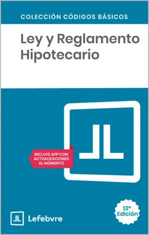 LEY Y REGLAMENTO HIPOTECARIO 13� EDC.