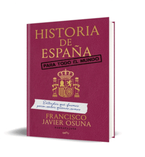 HISTORIA DE ESPA�A PARA TODO EL MUNDO