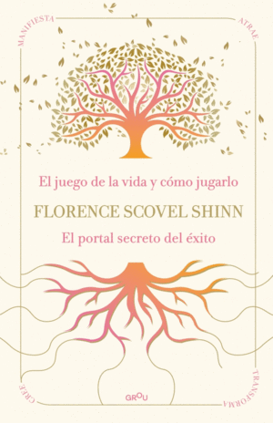 LA SABIDUR�A DE FLORENCE SCOVEL SHINN: EL JUEGO DE LA VIDA Y C�MO