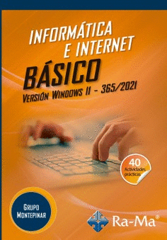 INFORM�TICA E INTERNET B�SICO. VERSI�N WINDOWS 11 - 365/2021
