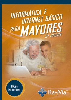 INFORM�TICA E INTERNET B�SICO PARA MAYORES  2�ED.