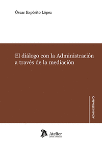 DIALOGO CON LA ADMINISTRACION A TRAVES DE LA MEDIACION