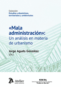 MALA ADMINISTRACION�: UN ANALISIS EN MATERIA DE URBANISMO