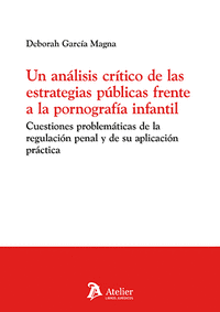 UN ANALISIS CRITICO DE LAS ESTRATEGIAS PUBLICAS FRENTE A LA PORNOGRAFIA INFANTIL