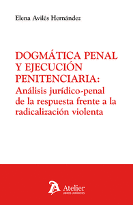 DOGMATICA PENAL Y EJECUCION PENITENCIARIA: ANALISIS JURIDICO-PENAL DE LA RESPUES