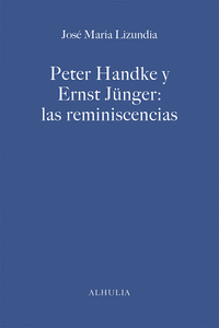 PETER HANDKE Y ERNST JNGER: LAS REMINISCENCIAS