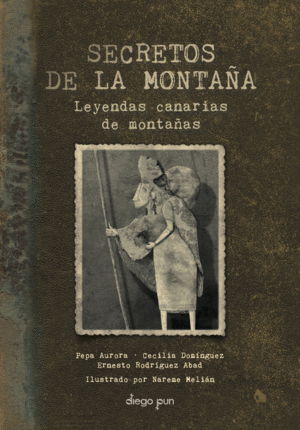 SECRETOS DE LA MONTA�A. LEYENDAS CANARIAS DE MONTA�AS