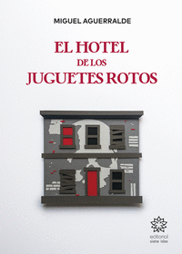 EL HOTEL DE LOS JUGUETES ROTOS