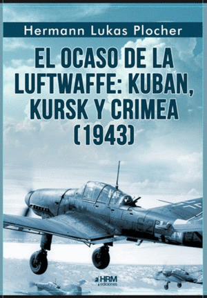EL OCASO DE LA LUFTWAFFE 1943