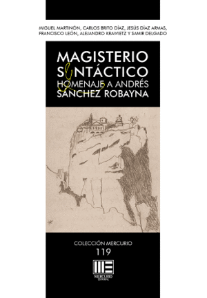 MAGISTERIO SINT�CTICO: HOMENAJE A ANDR�S S�NCHEZ ROBAYNA