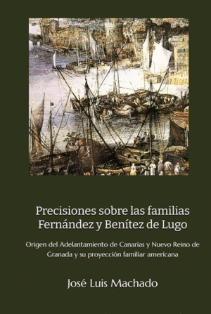 PRECISIONES SOBRE LAS FAMILIAS FERNNDEZ Y BENTEZ DE LUGO (TAPA DURA)