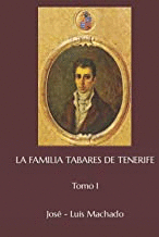 LA FAMILIA TABARES DE TENERIFE TOMO I (TAPA DURA)
